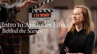 Behind the Scenes  Introduction to Aristotles Ethics [upl. by Llewon282]