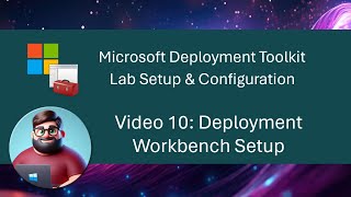 MDT Lab Setup  Video 10 Deployment Workbench Setup [upl. by Dryden340]