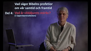 Vad berättar Bibelns profetior om vår samtid och framtid Del 4  quotVad är vilddjurets märkequot [upl. by Waylon]