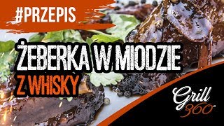 🍖 Żeberka w miodzie z whisky  Michał Dobosz Grill360 [upl. by Sipple210]