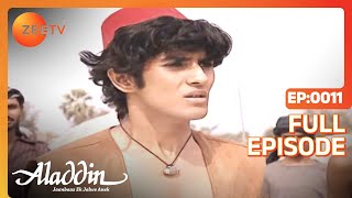 Aladdin Jaanbaaz Ek Jalwe Anek  Ep11  क्या Aladdin लूट पाएगा हीरे  Full Episode  ZEE TV [upl. by Ramu]