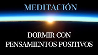 Meditación para dormir con PENSAMIENTOS POSITIVOS [upl. by Yromas]