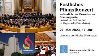 Festliches Konzert zu Pfingsten 2023 aus Kapstadt Südafrika – Neuapostolische Kirche [upl. by Akemrej352]