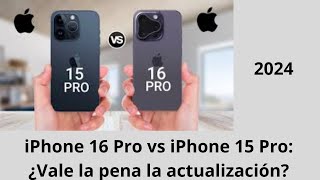 iPhone 16 Pro vs iPhone 15 Pro ¡No compres hasta que veas esto [upl. by Imogene]