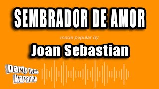 Joan Sebastian  Sembrador De Amor Versión Karaoke [upl. by Hanid775]