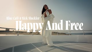 Blue Cafe Nick Sinckler  Happy And Free Official Music Video [upl. by Kinsler729]