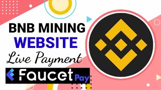 bnb binance faucet claim  btc mining free  trx mining site  paying faucetpay [upl. by Editha560]