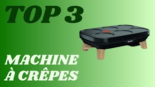 Top 3  Meilleure Machine À Crêpe 2024 [upl. by Eldon]