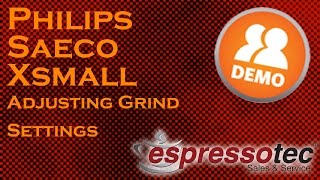 Philips Saeco Xsmall  Adjusting the Grind Setting [upl. by Natanoj]