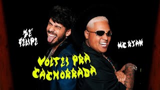 Zé Felipe e MC Ryan  Voltei Pra Cachorrada Videoclipe Oficial [upl. by Etheline]