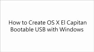 How to Create OS X El Capitan Bootable USB with Windows Without MAC [upl. by Allemrac407]