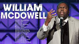 William McDowell  Top Gospel Music Praise And Worship [upl. by Nil]