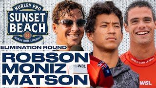 Callum Robson Seth Moniz Kade Matson  Hurley Pro Sunset Beach  Elimination Round [upl. by Waddell]