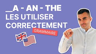 A  An  The  Les Utiliser Sans Erreur  Grammaire de Base  Anglais Facile [upl. by Shaffer324]