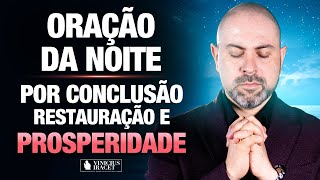 Oração da Noite 6 de Outubro no Salmo 91  Conclusão restauração e prosperidade ViniciusIracet [upl. by Oirromed327]