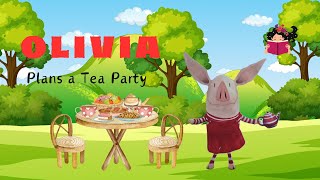 Olivia Plans a Tea Party Read Aloud Children’s Book [upl. by Alemac921]