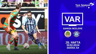 VAR–Sahada İnceleme  Corendon Alanyaspor  Yukatel Adana Demirspor  26 Hafta  Dakika 64 [upl. by Strickland]