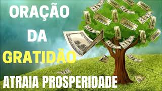 Oração da Gratidão  para atrair prosperidade [upl. by Nnaynaffit63]