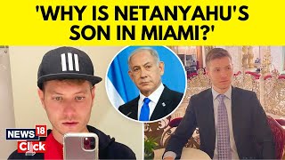 Netanyahus Son Draws Backlash For Being In US Amid War  Israel Vs Hamas Today  News18  N18V [upl. by Leinoto565]