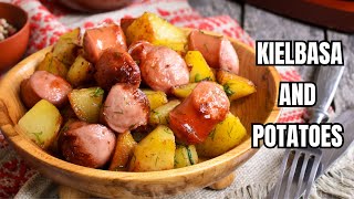 Kielbasa amp Potatoes  An Easy Comfort Dinner [upl. by Naitsirc]