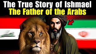 ISMAEL The son of Abraham and Hagar The father of the Arabs [upl. by Edbert762]