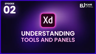 Master Adobe XD Essential Tools amp Panel Overview Explained  Adobe XD Tutorial  eCare Upskill [upl. by Highams]