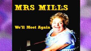 Mrs Mills  Well Meet Again [upl. by Ahsam]