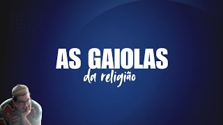 As gaiolas da religião [upl. by Lleneg67]