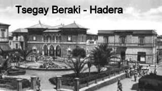 Tsegay Beraki  Hadera [upl. by Aneele]