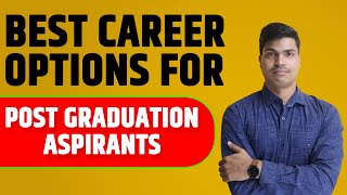 Best Career Options for Post Graduate Aspirants [upl. by Leonie528]