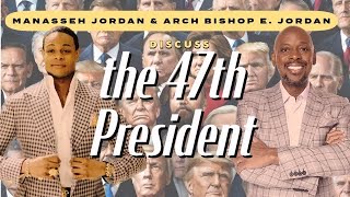 Manasseh Jordan amp Arch Bishop E Jordan discuss the 47th president [upl. by Yatzeck988]