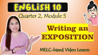 Writing an Exposition  Expository Text  GRADE 10 MELCbased VIDEO LESSON  QUARTER 2  MODULE 5 [upl. by Noleta]