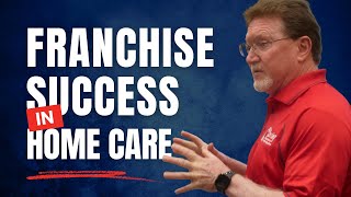 Becoming Your Own Boss The Mindset for Success in Home Care Franchising [upl. by Arrio522]