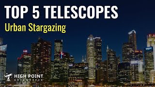 Best Telescopes for Urban Stargazing  High Point Scientific [upl. by Ferwerda80]