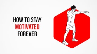 The Secret To Staying Motivated No Matter What [upl. by Milicent]