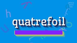 How to say quotquatrefoilquot High Quality Voices [upl. by Gregoire]