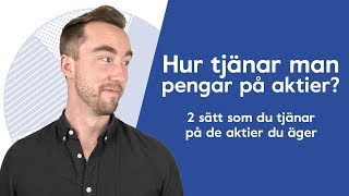 Hur tjänar man pengar på aktier 2 sätt att tjäna pengar på dina aktier [upl. by Eciruam]