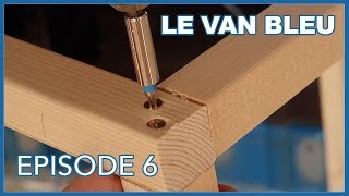 LE VAN BLEU  Episode 6  lit peigne et structures VANLIFE [upl. by Snook]