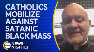 Atlanta Catholics Mobilize Against Upcoming Satanic Black Mass  EWTN News Nightly [upl. by Glanville]