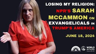 Losing My Religion  NPR’s Sarah McCammon on EXvangelicals in Trumps America [upl. by Mandell]