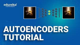 Autoencoders Tutorial  Autoencoders In Deep Learning  Tensorflow Training  Edureka [upl. by Savinirs]