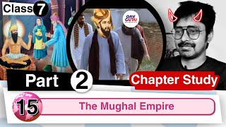 Chapter 15  The Mughal Empire  Class 7 DAV Social Sci  Chapter Study Part 2 🔥🔥🔥 [upl. by Josephina342]