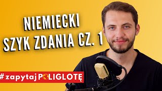 Jak zbudować zdanie  niemiecki szyk zdania cz 1 zapytajpoliglotę de odc 121 [upl. by Hayikaz]