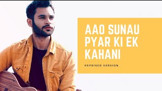 Aao Sunau Pyar Ki Ek Kahani  Reprised Cover  Himanshu Sharma  Romantic Songs [upl. by Ahsilem]