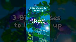 3 Bible Verses To Lift You Up [upl. by Mclaurin]