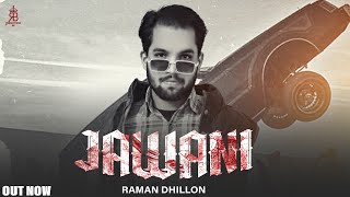 Jawani ਜਵਾਨੀ  l Raman Dhillon l Latest Punjabi Song 2024 l Rb Productions Uk [upl. by Acirt189]