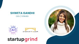 Sacramento AI Meet Up Presentation featuring Strived CoFounder Shweta Gandhi [upl. by Ninetta]