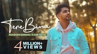 Tere Bina  Kulshan Sandhu  Gur Sidhu  Official Video  Latest Punjabi Songs 2021 [upl. by Fancie714]