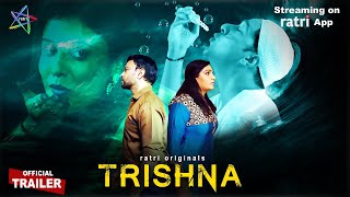 Trishna  Official Trailer  Ratri Originals  Web Series streaming on RATRI App [upl. by Maddeu]