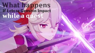 WHAT IF I close genshin impact in the middle of a dialogue Test series pt1 [upl. by Enilorac]